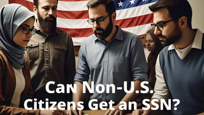 Unlock the Secret to Getting a U.S. SSN as a Non-Citizen