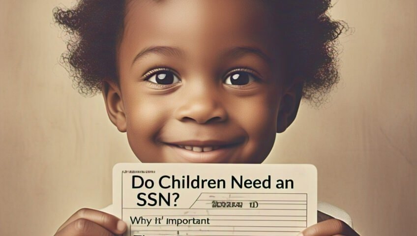 Do Children Need an SSN? | Child SSN Importance