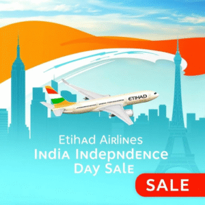 Celebrate Freedom: Etihad Airways Launches Grand India Independence Day Sale to the US and Europe