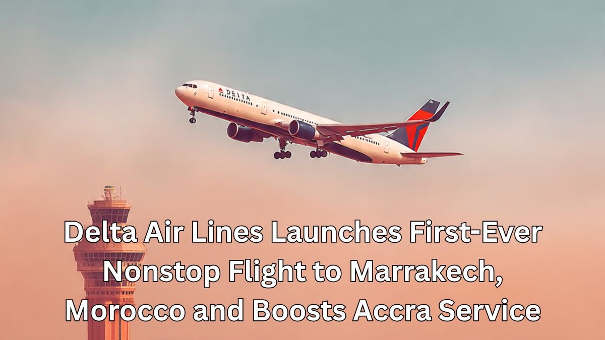 Delta Air Lines Launches First-Ever Nonstop Flight to Marrakech, Morocco and Boosts Accra Service - AI Generated