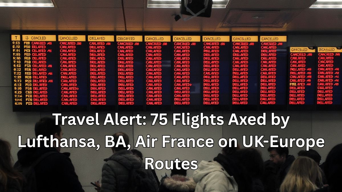 Travel Alert: 75 Flights Axed by Lufthansa, BA, Air France on UK-Europe Routes - AI Generated