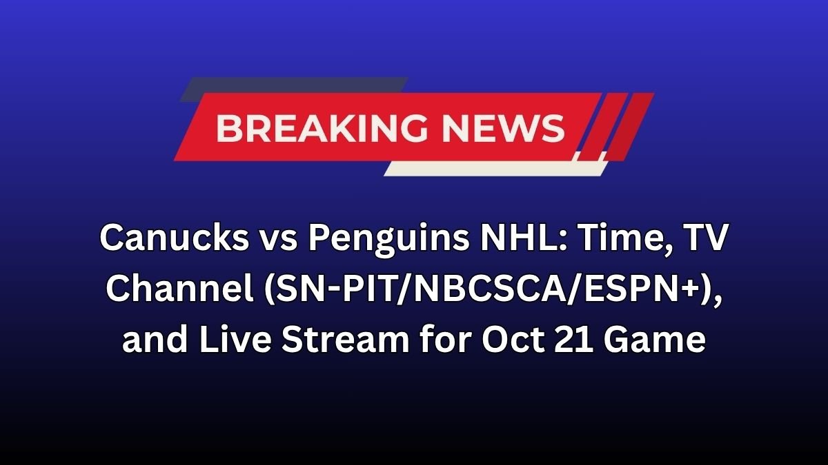 Canucks vs Penguins NHL: Time, TV Channel (SN-PIT/NBCSCA/ESPN+), and Live Stream for Oct 21 Game Canucks vs Penguins NHL: Time, TV Channel (SN-PIT/NBCSCA/ESPN+), and Live Stream for Oct 21 Game