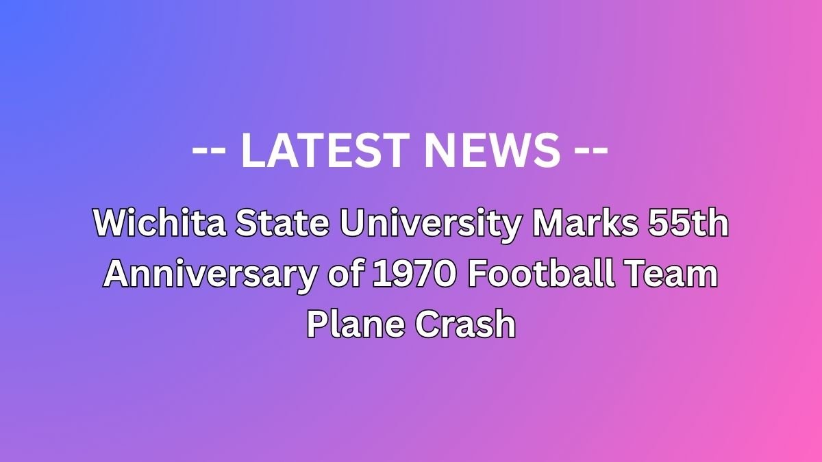 Wichita State University Marks 55th Anniversary of 1970 Football Team Plane Crash